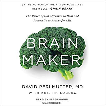 Brain Maker: The Power of Gut Microbes to Heal and Protect Your Brain – for Life