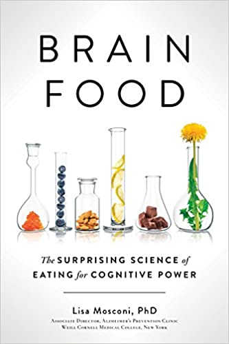 Brain Food: The Surprising Science of Eating for Cognitive Power