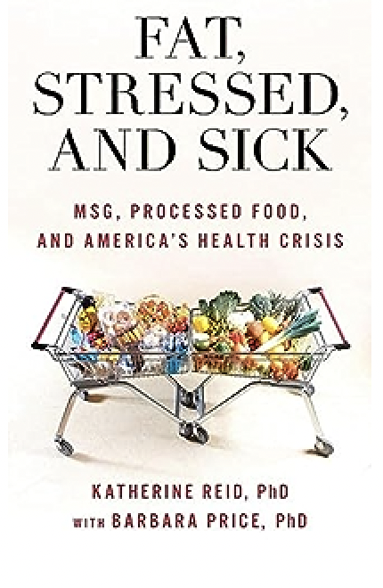 Fat, Stressed, and Sick: MSG, Processed Food, and America’s Health Crisis